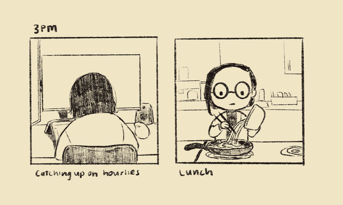 3pm: Catching up on hourlies at my desk, and making lunch