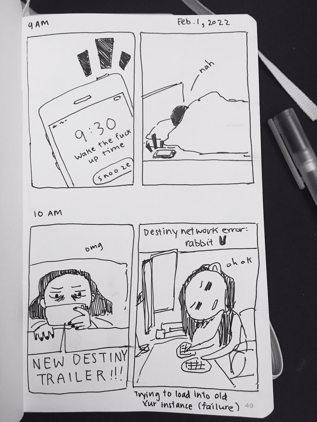 Two comic strips, two panels each. First comic: 9am. My 9:30am, called 'wake the fuck up time' goes off. I go 'nah', snuggled under my blankets. Second comic: 10am. I watch the new Destiny trailer on my phone in bed, going 'omg.' Then I'm sitting at my desk, trying unsuccessfully to load into an old Xur instance due to a network error. I'm dejected.