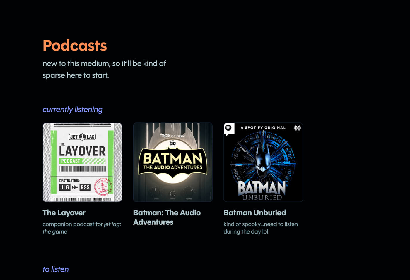 Screenshot of a page titled ‘Podcasts’, which lists three that I’m currently listening to: The Layover, Batman: The Audio Adventures, and Batman Unburied. It’s a dark mode page, with orange and blurple colour accents.