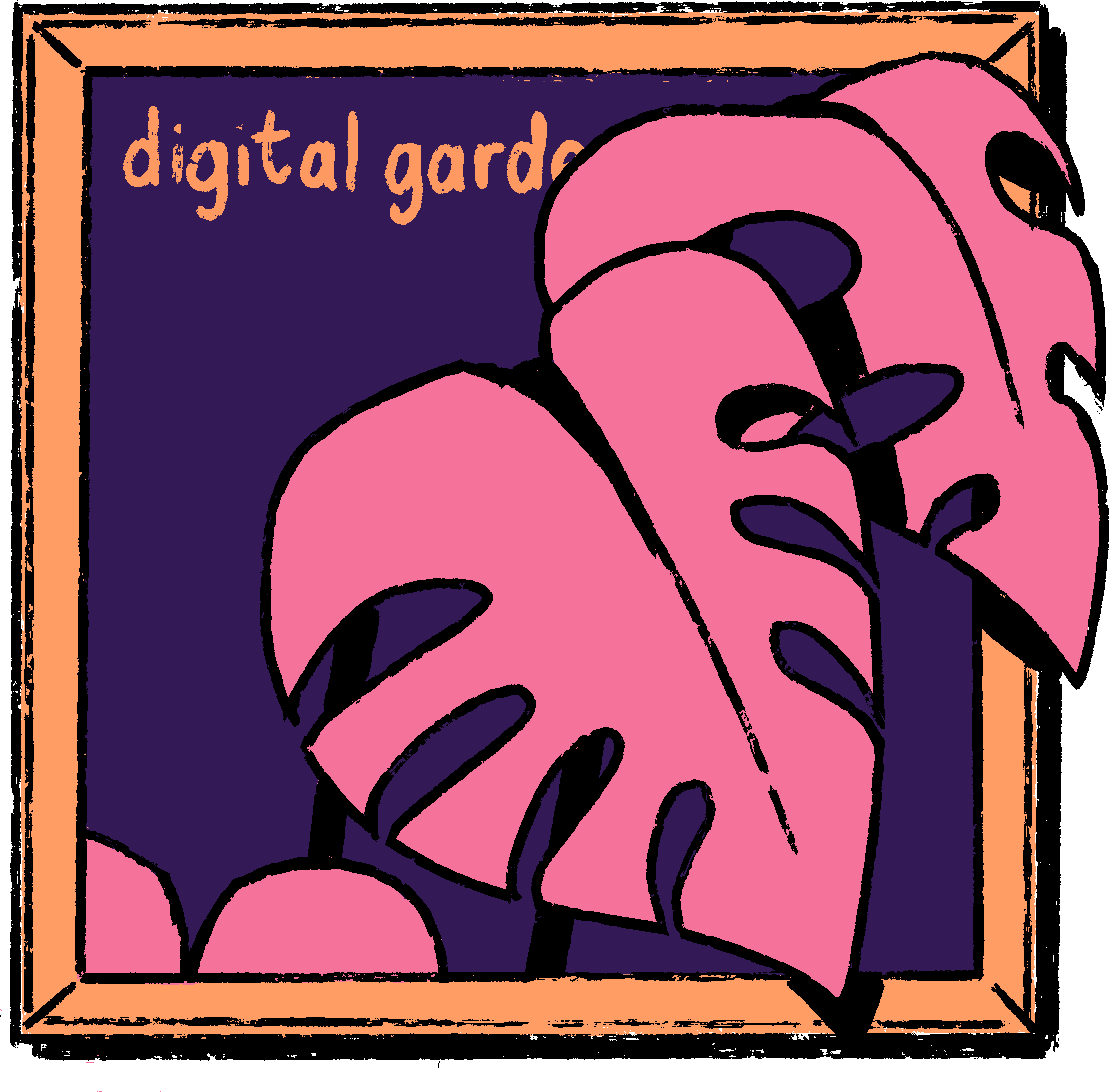 Digital garden.